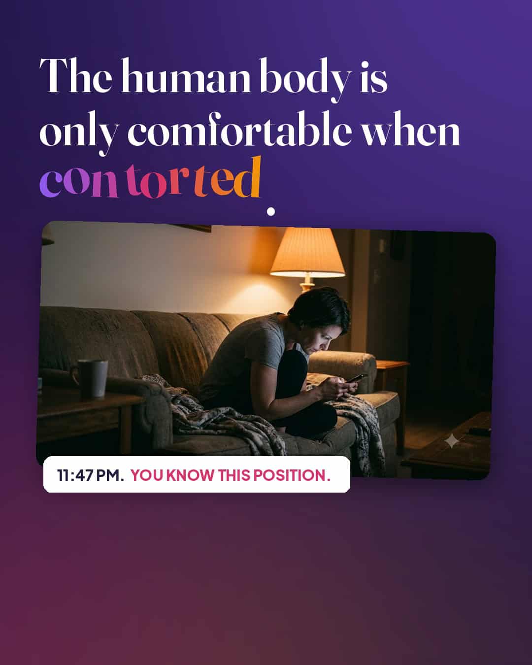 A person at 11:47 PM, folded sideways into the corner of a couch, phone in hand.